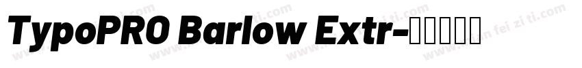 TypoPRO Barlow Extr字体转换